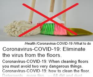 Coronavirus-COVID-19 Eliminate the virus from the floors