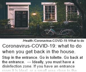 Coronavirus-COVID-19 what to do when you get back in the house