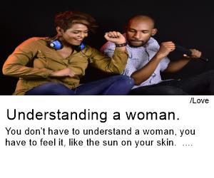 Understanding a woman